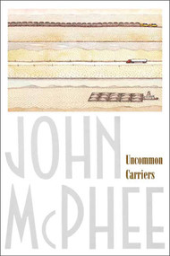 Uncommon Carriers - 9780865477391 by John McPhee, 9780865477391
