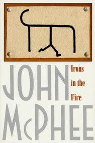Irons in the Fire - 9780374525453 by John McPhee, 9780374525453