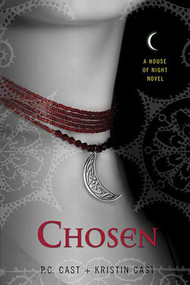 Chosen (A House of Night Novel) by P. C. Cast, Kristin Cast, 9780312360306