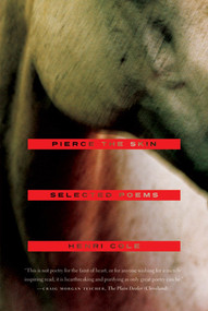 Pierce the Skin (Selected Poems, 1982-2007) - 9780374532666 by Henri Cole, 9780374532666
