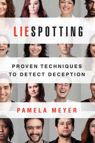 Liespotting (Proven Techniques to Detect Deception) by Pamela Meyer, 9780312611736
