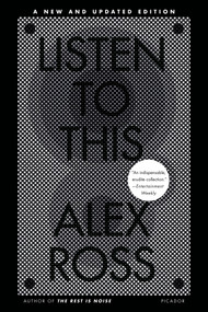 Listen to This by Alex Ross, 9780312610685