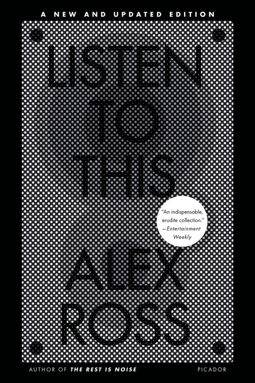 Listen to This by Alex Ross, 9780312610685