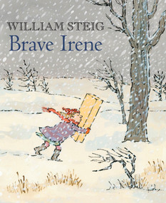 Brave Irene (A Picture Book) - 9780312564223 by William Steig, William Steig, 9780312564223
