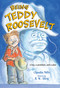 Being Teddy Roosevelt (A Boy, a President and a Plan) by Claudia Mills, R.W. Alley, 9780312640187