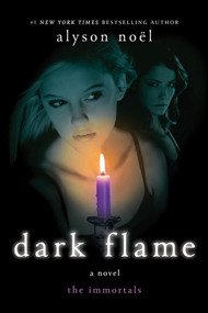 Dark Flame (A Novel) - 9780312583750 by Alyson Noël, 9780312583750