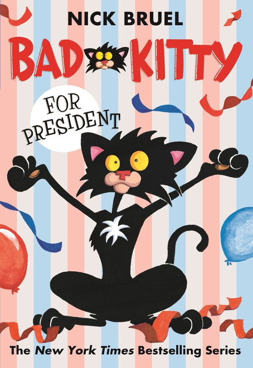 Bad Kitty for President - 9781250010162 by Nick Bruel, 9781250010162