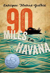 90 Miles to Havana by Enrique Flores-Galbis, 9781250005595