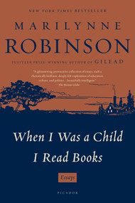 When I Was a Child I Read Books (Essays) - 9781250024053 by Marilynne Robinson, 9781250024053