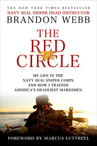 The Red Circle (My Life in the Navy SEAL Sniper Corps and How I Trained America's Deadliest Marksmen) - 9781250021212 by Brandon Webb, John David Mann, Marcus Luttrell, 9781250021212