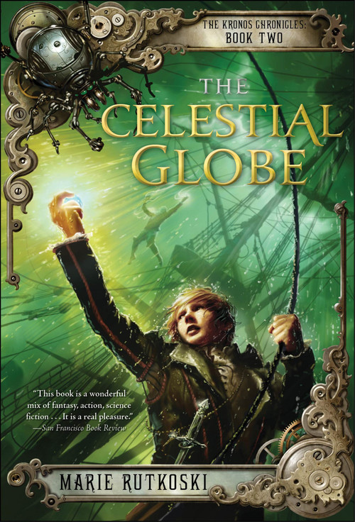 The Celestial Globe (The Kronos Chronicles: Book II) by Marie Rutkoski, 9781250027320