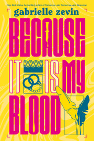 Because It Is My Blood (A Novel) - 9781250034229 by Gabrielle Zevin, 9781250034229