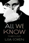 All We Know (Three Lives) by Lisa Cohen, 9780374534486