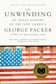 The Unwinding (An Inner History of the New America) - 9780374534608 by George Packer, 9780374534608