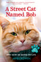 A Street Cat Named Bob (And How He Saved My Life) - 9781250048677 by James Bowen, 9781250048677