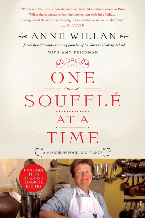 One Souffle at a Time (A Memoir of Food and France) by Anne Willan, Amy Friedman, 9781250049308