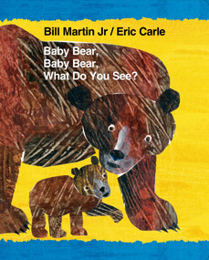 Baby Bear, Baby Bear, What Do You See? - 9780805099492 by Bill Martin, Jr., Eric Carle, 9780805099492