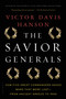 The Savior Generals (How Five Great Commanders Saved Wars That Were Lost - From Ancient Greece to Iraq) - 9781608193424 by Victor Davis Hanson, 9781608193424