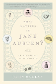 What Matters in Jane Austen? (Twenty Essential Questions Answered) - 9781620400425 by John Mullan, 9781620400425