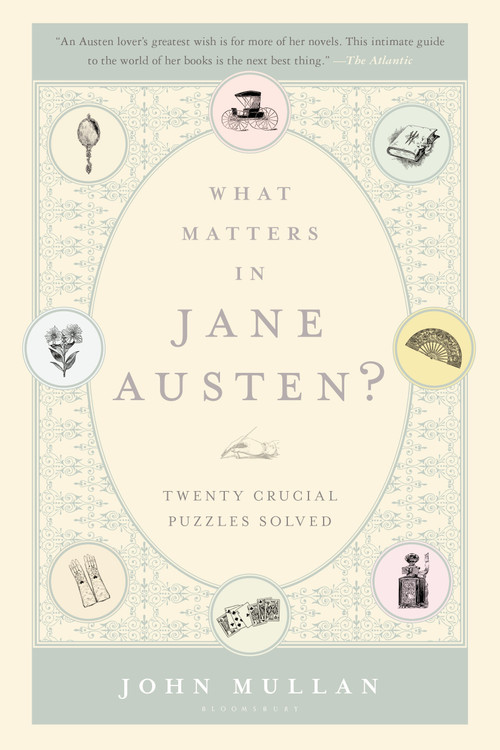 What Matters in Jane Austen? (Twenty Essential Questions Answered) - 9781620400425 by John Mullan, 9781620400425