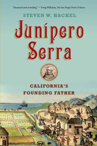 Junipero Serra (California's Founding Father) by Steven W. Hackel, 9780809062393