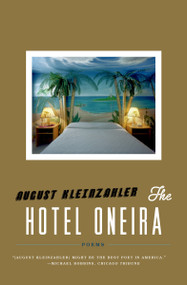 The Hotel Oneira (Poems) - 9780374534813 by August Kleinzahler, 9780374534813