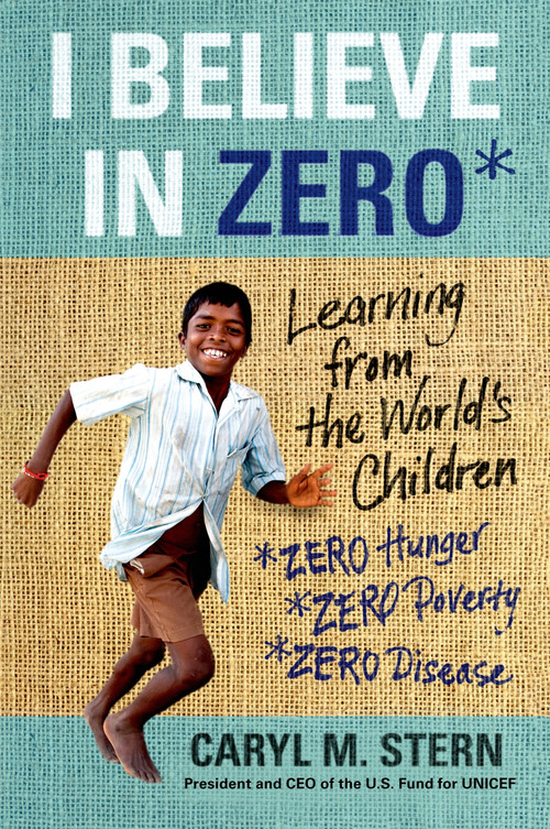 I Believe in ZERO (Learning from the World's Children) by Caryl M. Stern, 9781250060280