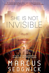 She Is Not Invisible by Marcus Sedgwick, 9781250056986