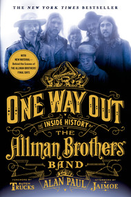 One Way Out (The Inside History of the Allman Brothers Band) by Alan Paul, Butch Trucks, Butch Trucks, Jaimoe, 9781250040503
