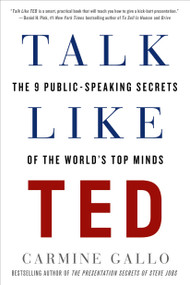 Talk Like TED (The 9 Public-Speaking Secrets of the World's Top Minds) - 9781250061539 by Carmine Gallo, 9781250061539
