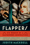 Flappers (Six Women of a Dangerous Generation) by Judith Mackrell, 9780374535049