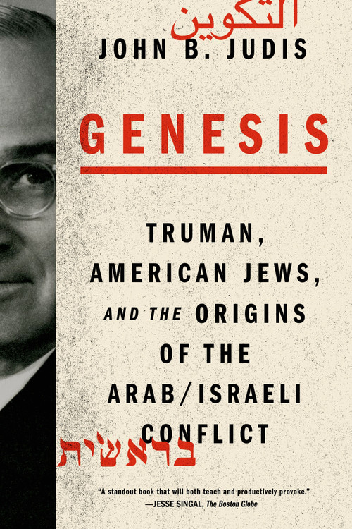 Genesis (Truman, American Jews, and the Origins of the Arab/Israeli Conflict) - 9780374535124 by John B. Judis, 9780374535124