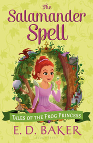 The Salamander Spell by E.D. Baker, 9781619636217