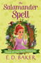 The Salamander Spell by E.D. Baker, 9781619636217