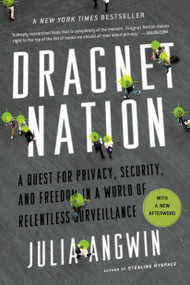 Dragnet Nation (A Quest for Privacy, Security, and Freedom in a World of Relentless Surveillance) - 9781250060860 by Julia Angwin, 9781250060860