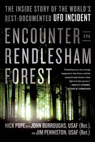 Encounter in Rendlesham Forest (The Inside Story of the World's Best-Documented UFO Incident) by Nick Pope, John Burroughs, Jim Penniston, 9781250063311