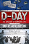 D-Day (The Invasion of Normandy, 1944 [The Young Readers Adaptation]) - 9781250062918 by Rick Atkinson, 9781250062918