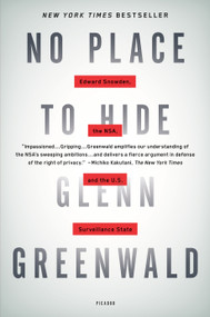 No Place to Hide (Edward Snowden, the NSA, and the U.S. Surveillance State) - 9781250062581 by Glenn Greenwald, 9781250062581