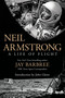 Neil Armstrong (A Life of Flight) - 9781250040725 by Jay Barbree, 9781250040725