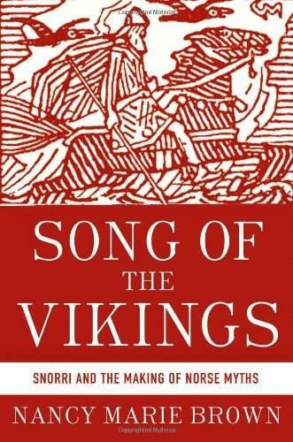 Song of the Vikings (Snorri and the Making of Norse Myths) (Palgrave Macmillan) by Nancy Marie Brown, 9780230338845