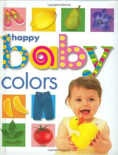Happy Baby: Colors (St. Martin's Press) by Roger Priddy, 9780312491949