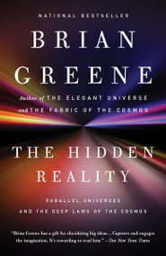 The Hidden Reality (Parallel Universes and the Deep Laws of the Cosmos) by Brian Greene, 9780307278128