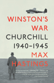 Winston's War (Churchill, 1940-1945) by Max Hastings, 9780307388711