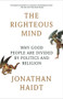 The Righteous Mind (Why Good People Are Divided by Politics and Religion) - 9780307455772 by Jonathan Haidt, 9780307455772