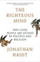 The Righteous Mind (Why Good People Are Divided by Politics and Religion) - 9780307455772 by Jonathan Haidt, 9780307455772