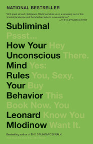Subliminal (How Your Unconscious Mind Rules Your Behavior (PEN Literary Award Winner)) - 9780307472250 by Leonard Mlodinow, 9780307472250
