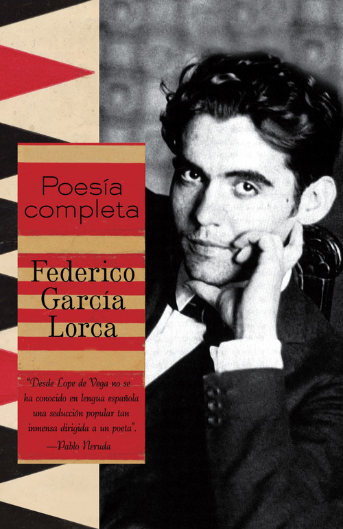 Poesia completa / Complete Poetry (Garcia Lorca) (Spanish Edition) by Federico García Lorca, 9780307475756