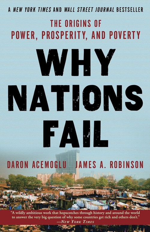 Why Nations Fail (The Origins of Power, Prosperity, and Poverty) - 9780307719225 by Daron Acemoglu, James A. Robinson, 9780307719225
