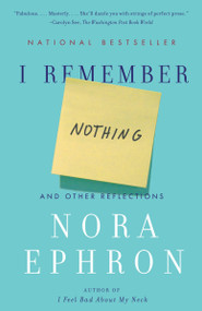 I Remember Nothing (And Other Reflections) - 9780307742803 by Nora Ephron, 9780307742803
