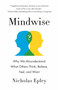 Mindwise (Why We Misunderstand What Others Think, Believe, Feel, and Want) by Nicholas Epley, 9780307743565